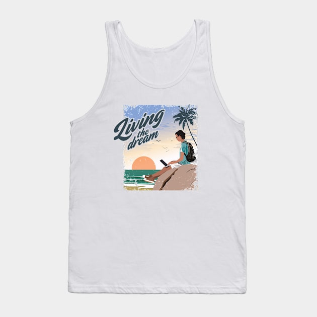 Living the dream Tank Top by Locind